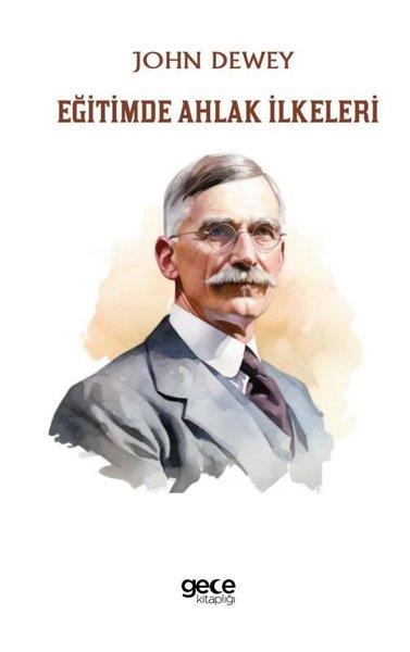 John DeweyFelsefe BilimiEğitimde Ahlak İlkeleri