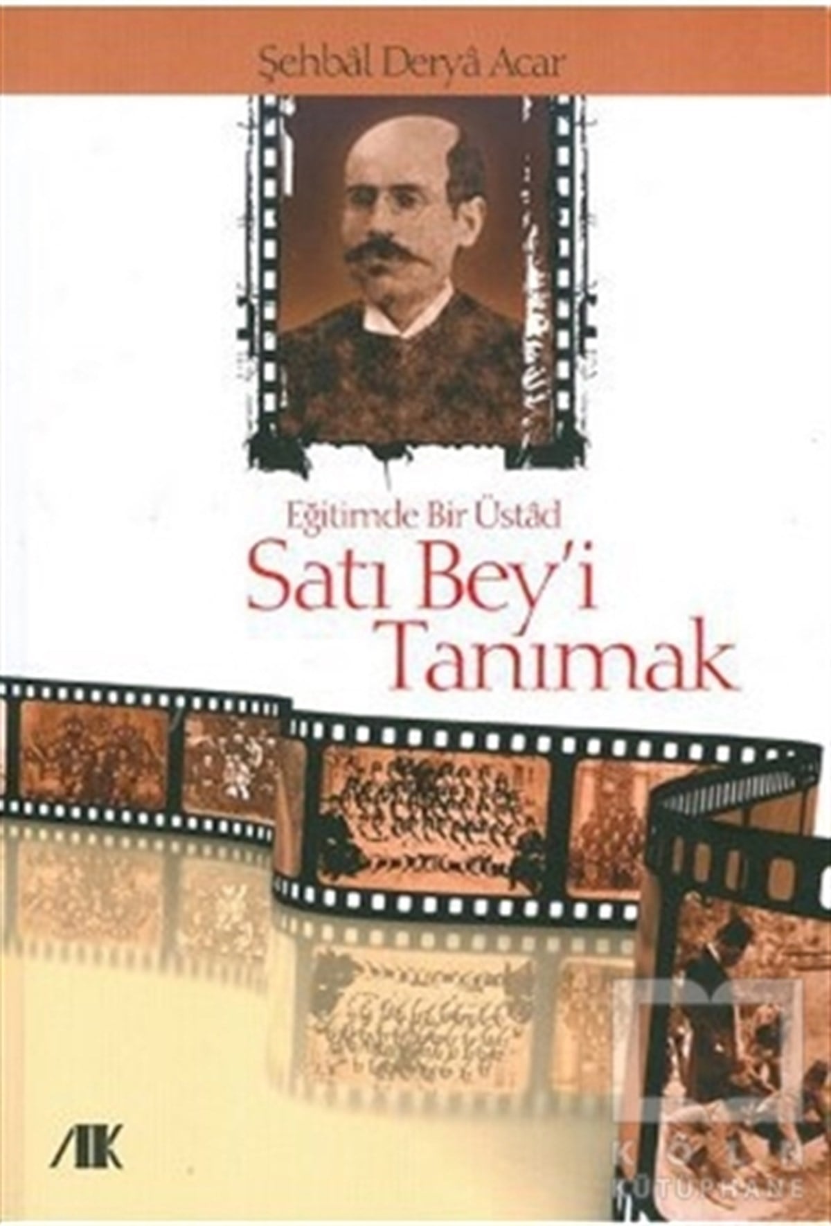 Şehbal Derya AcarBiyografi-OtobiyogafiEğitimde Bir Üstad Satı Bey’i Tanımak