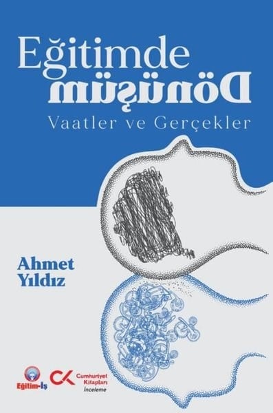 Ahmet YıldızEğitimEğitimde Dönüşüm Vaatler ve Gerçekler