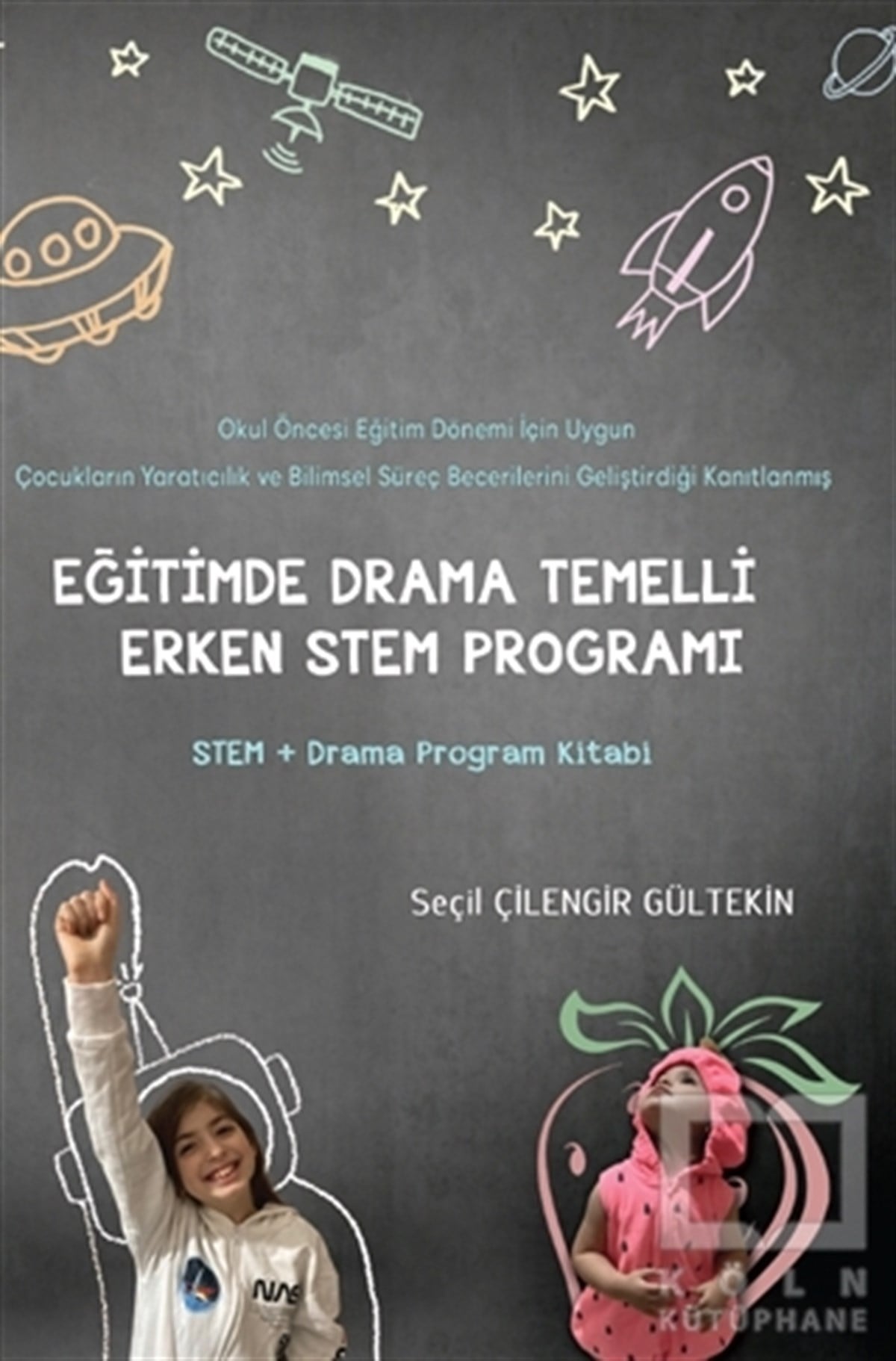 Seçil Çilengir GültekinDiğerEğitimde Drama Temelli Erken Stem Programı