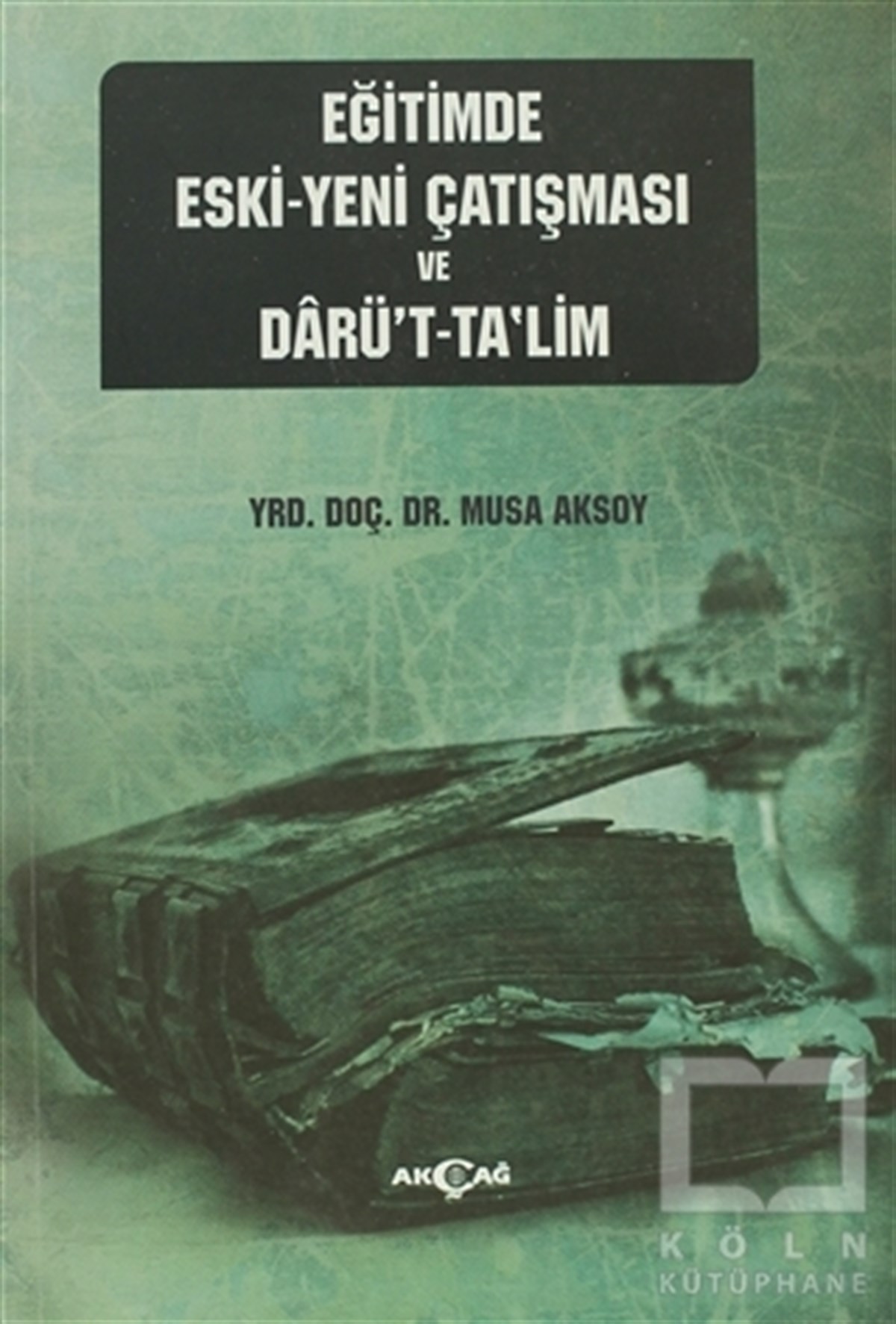 Sacide UsluDiğerEğitimde Eski - Yeni Çatışması ve Darü’t-Ta’lim