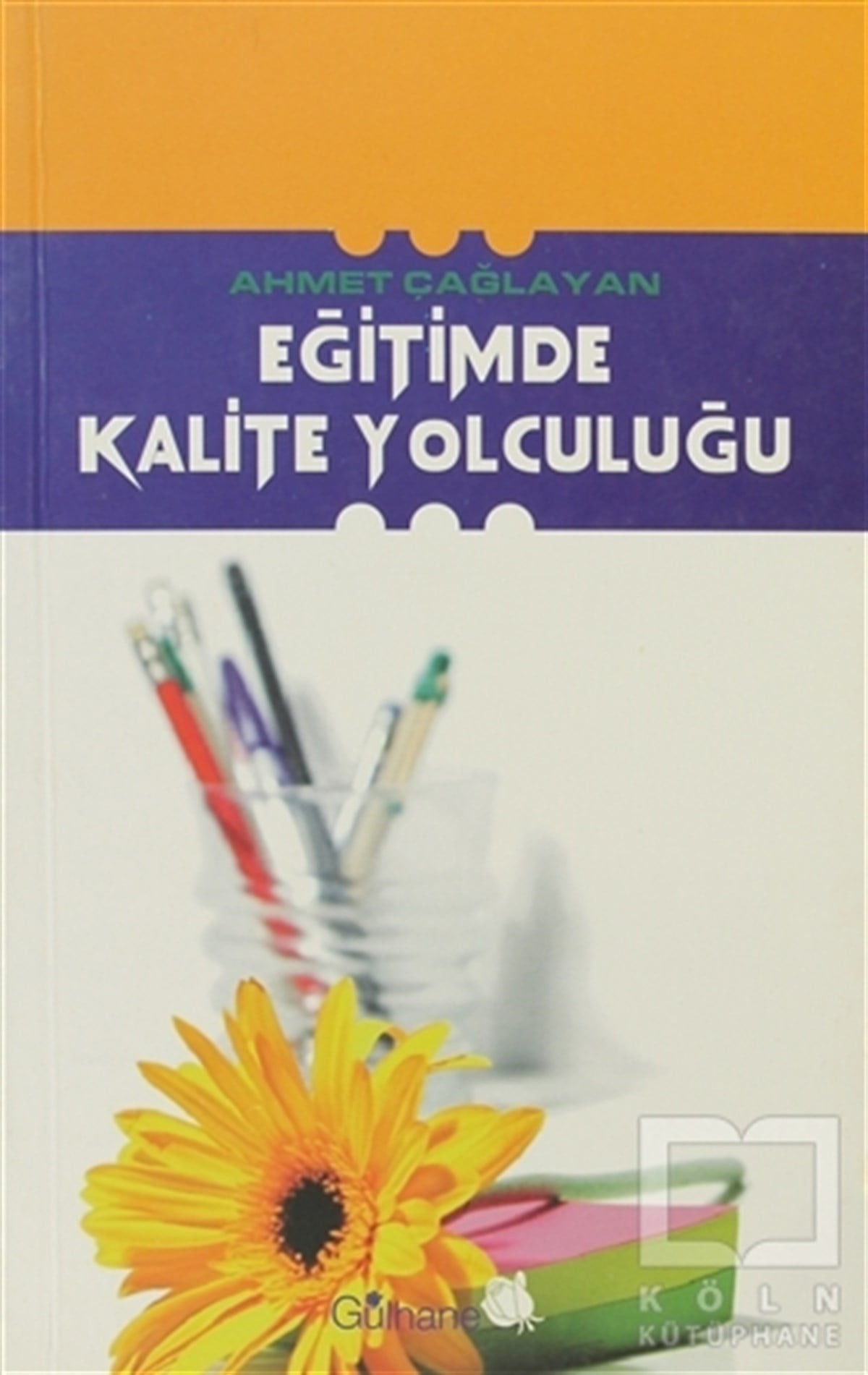 Ahmet ÇağlayanDiğerEğitimde Kalite Yolculuğu