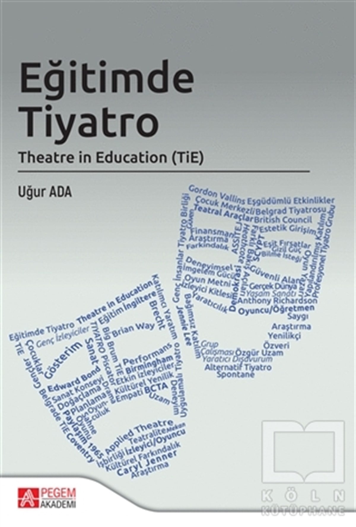 Uğur AdaDiğerEğitimde Tiyatro Theatre in Education (TİE)