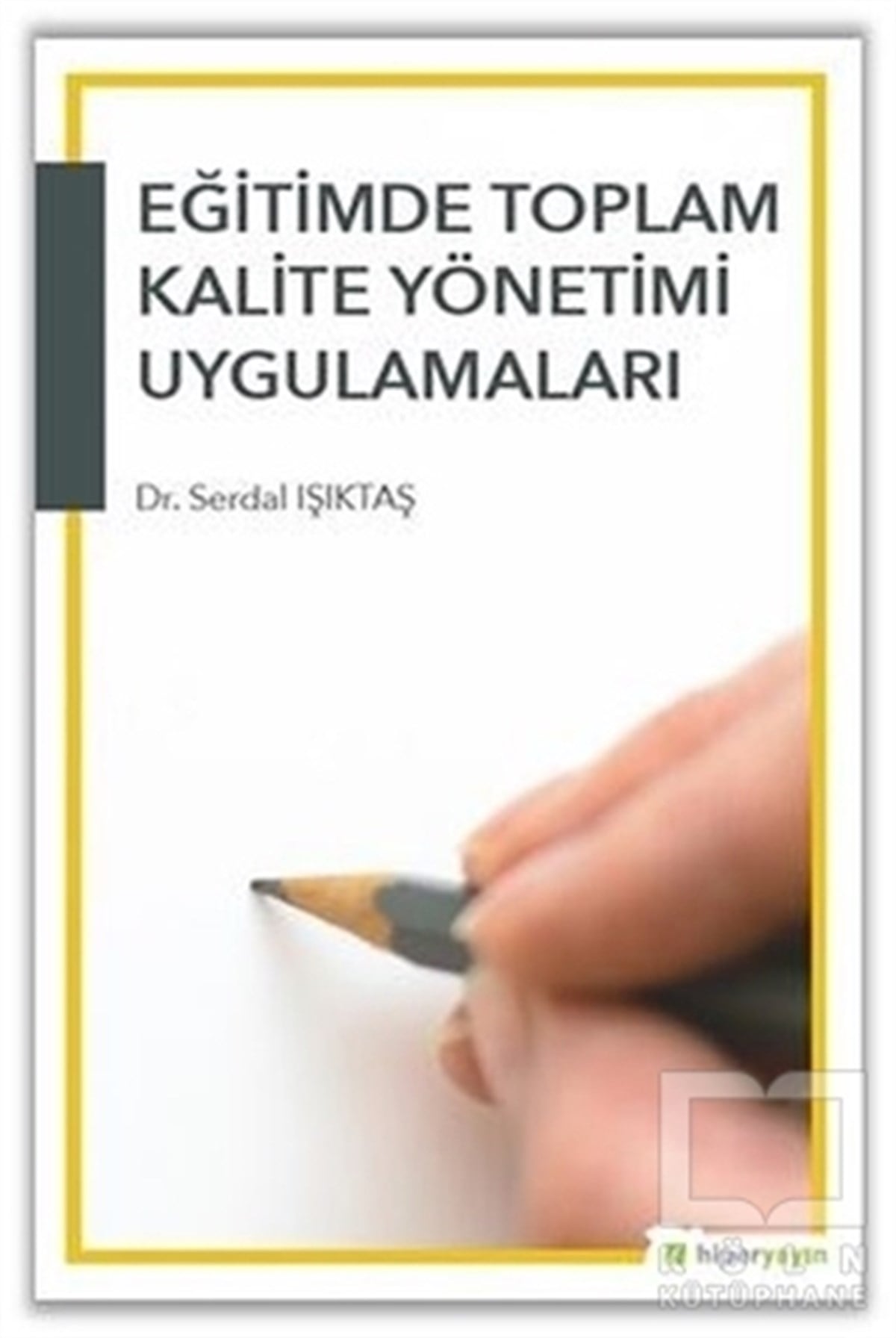 Serdal IşıktaşDiğerEğitimde Toplam Kalite Yönetimi Uygulamaları