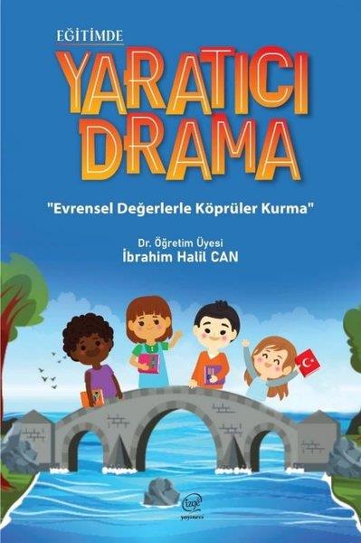 İbrahim Halil CanEğitimEğitimde Yaratıcı Drama - Evrensel Değerlerle Köprüler Kurma