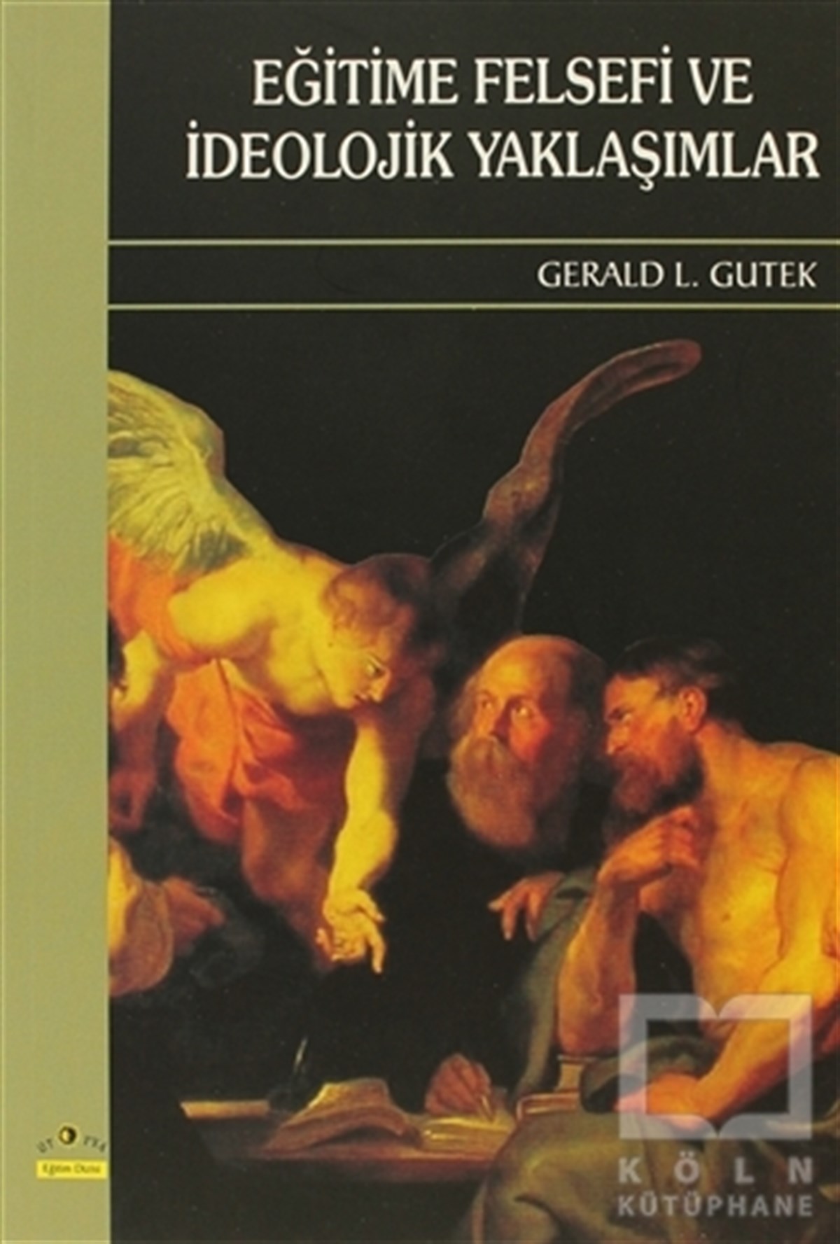 Gerald L. GutekDiğerEğitime Felsefi ve İdeolojik Yaklaşımlar