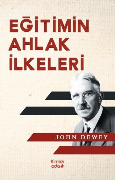 John DeweyEğitimEğitimin Ahlak İlkeleri