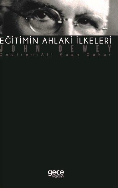 John DeweyFelsefe BilimiEğitimin Ahlaki İlkeleri