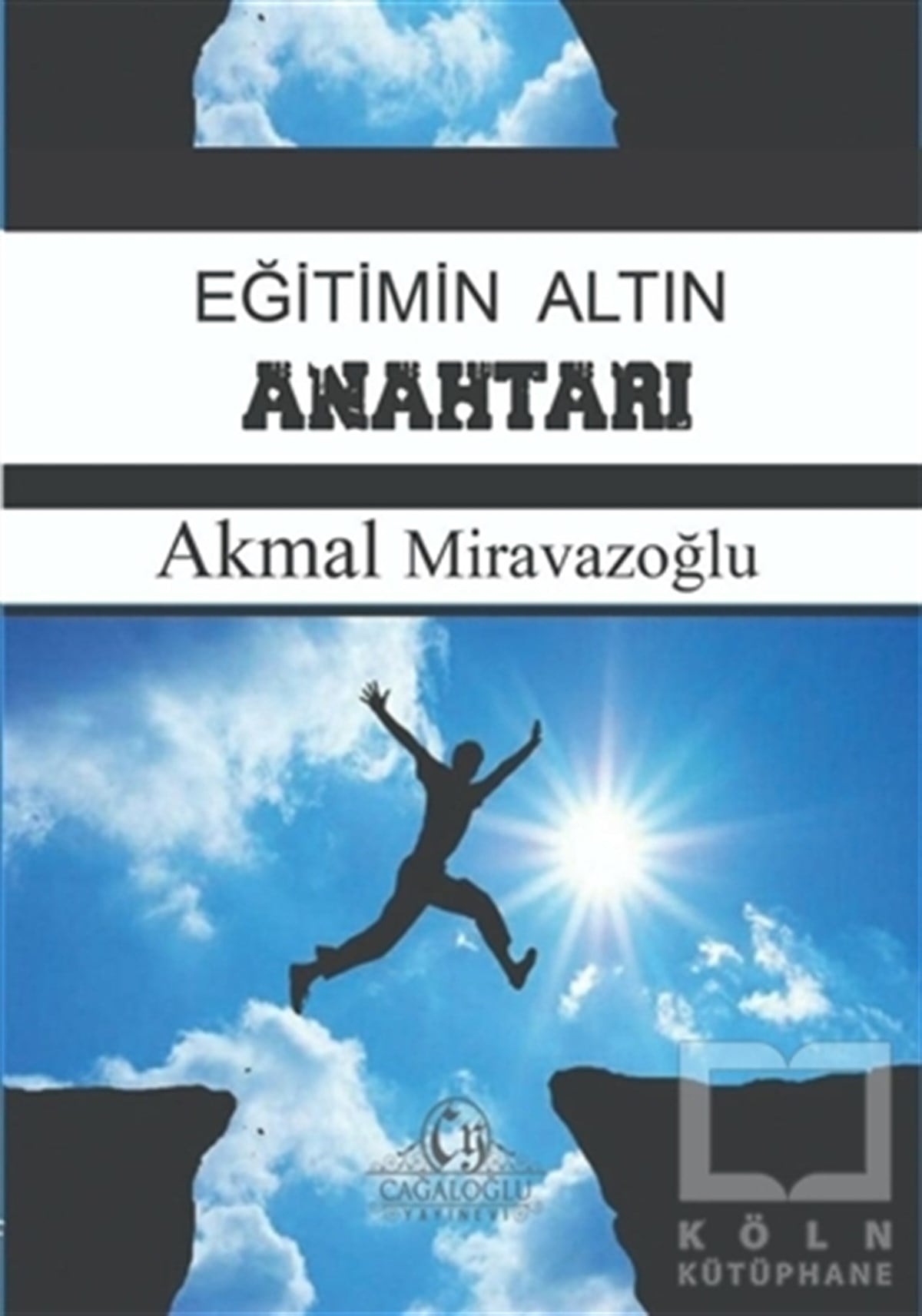 Akmal MiravazoğluKişisel Gelişim KitaplarıEğitimin Altın Anahtarı
