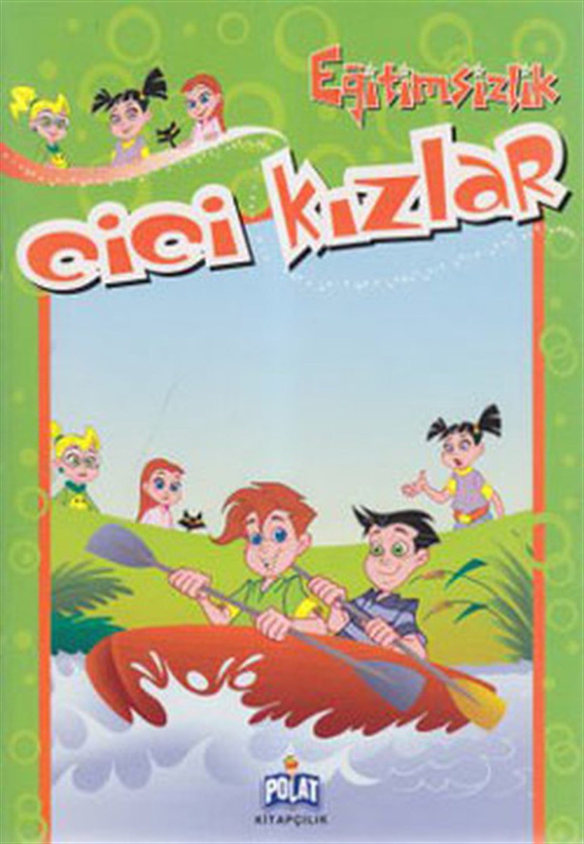 Öykü ZerremÇocuk Gençlik RomanlarıEğitimsizlik - Cici Kızlar