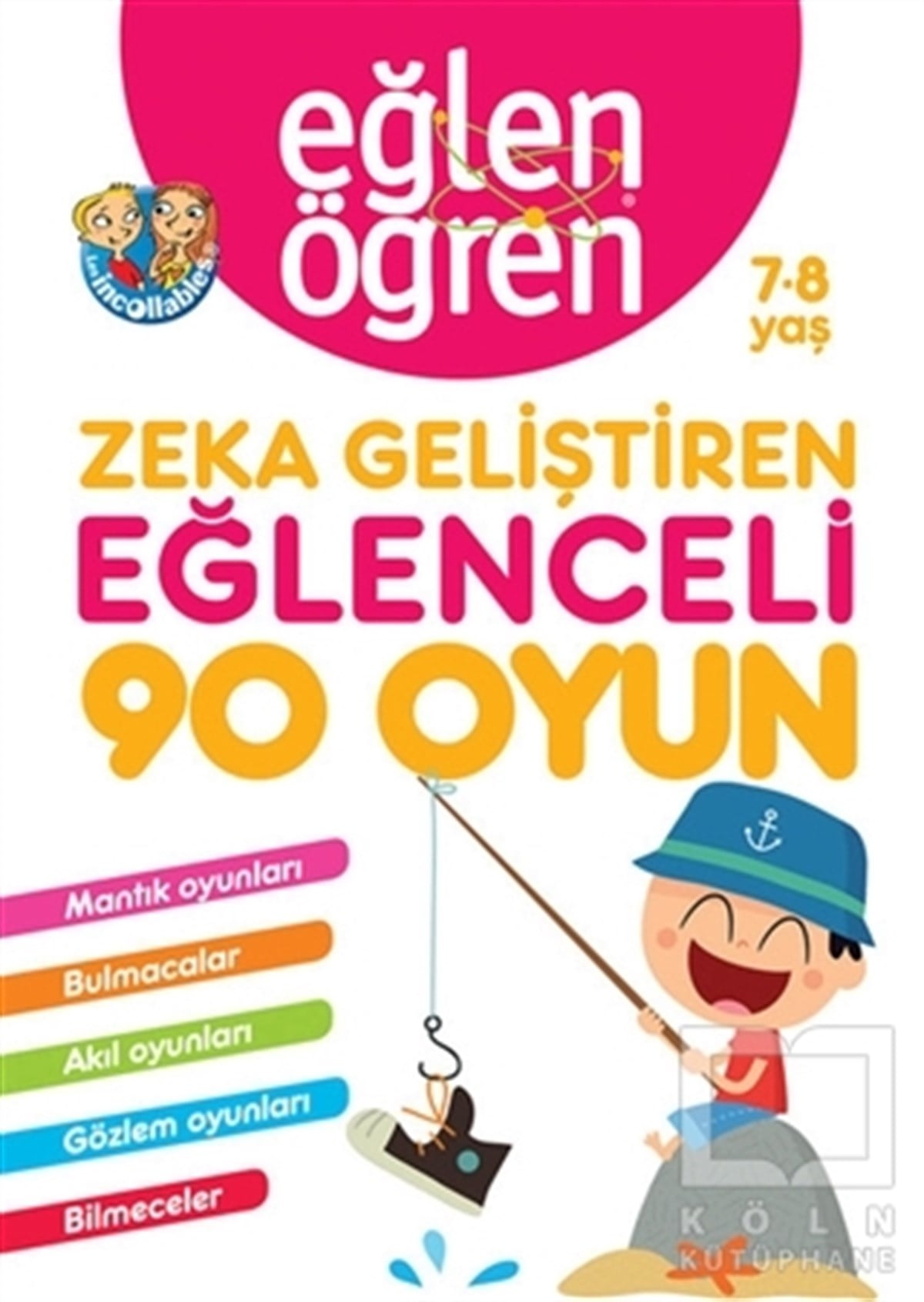 KolektifZeka GelişimiEğlen Öğren 7-8 Yaş - Zeka Geliştiren Eğlenceli 90 Oyun
