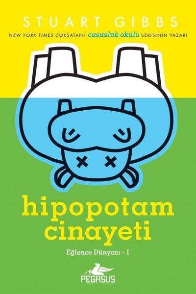 Stuart GibbsÇocuk Gençlik RomanlarıEğlence Dünyası 1 - Hipopotam Cinayeti