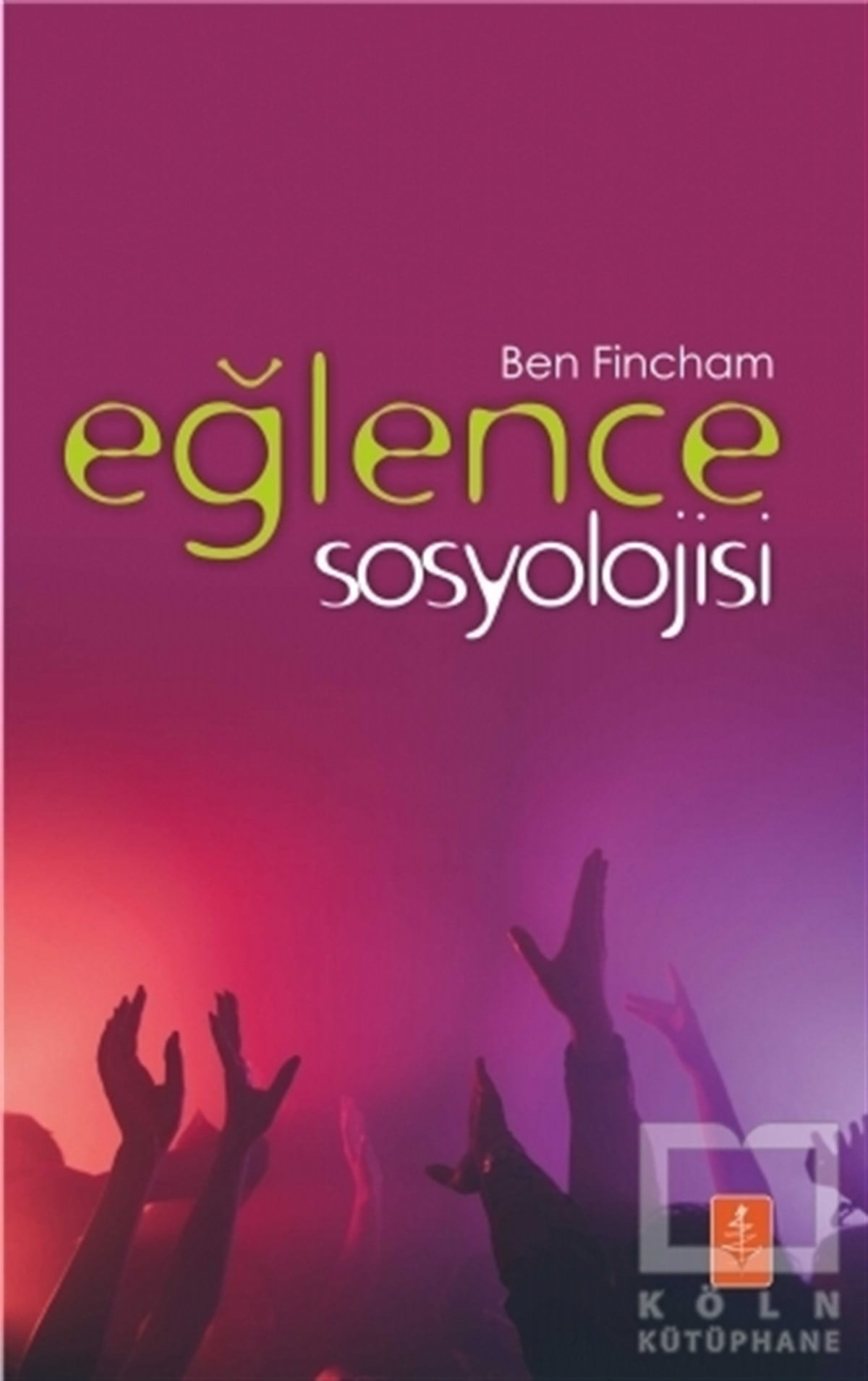 Ben FinchamDiğerEğlence Sosyolojisi