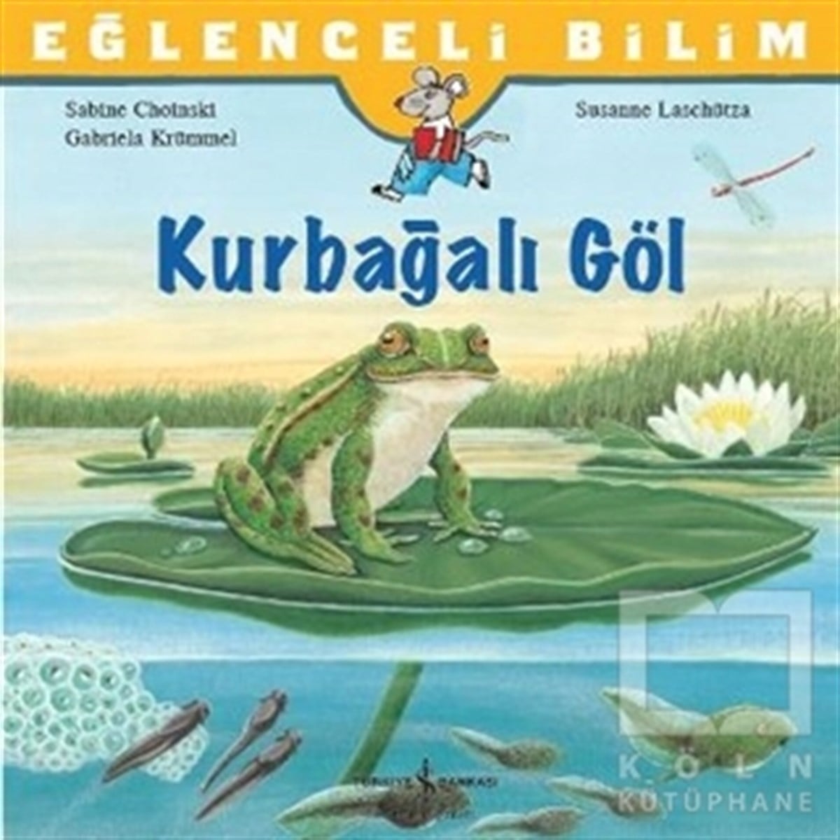 Sabine ChoinskiBilimsel KitaplarEğlenceli Bilim: Kurbağalı Göl
