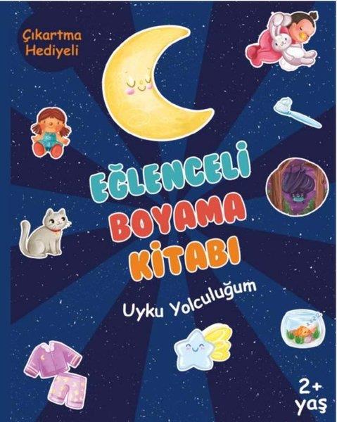 Sinem Gerger AkınalEgitim Etkinlik KitaplariEğlenceli Boyama Kitabı - Uyku Yolculuğum - Çıkartma Hediyeli 2+ Yaş