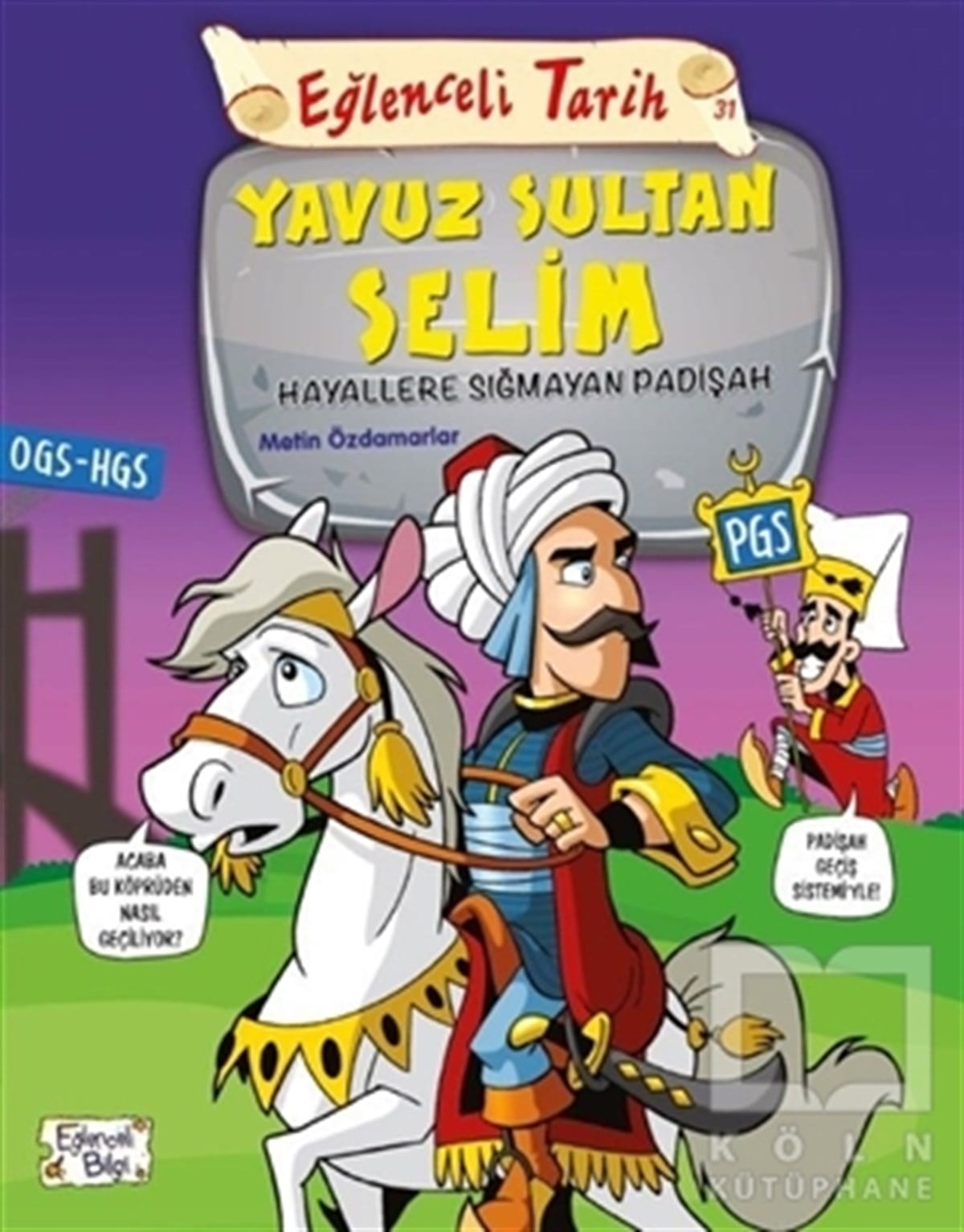 Metin ÖzdamarlarDiğerEğlenceli Tarih 31: Yavuz Sultan Selim - Hayallere Sığmayan Padişah