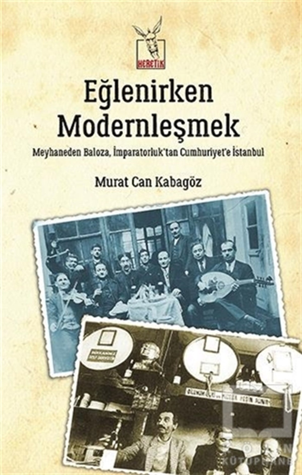 Murat Can KabagözAraştırma - İncelemeEğlenirken Modernleşmek