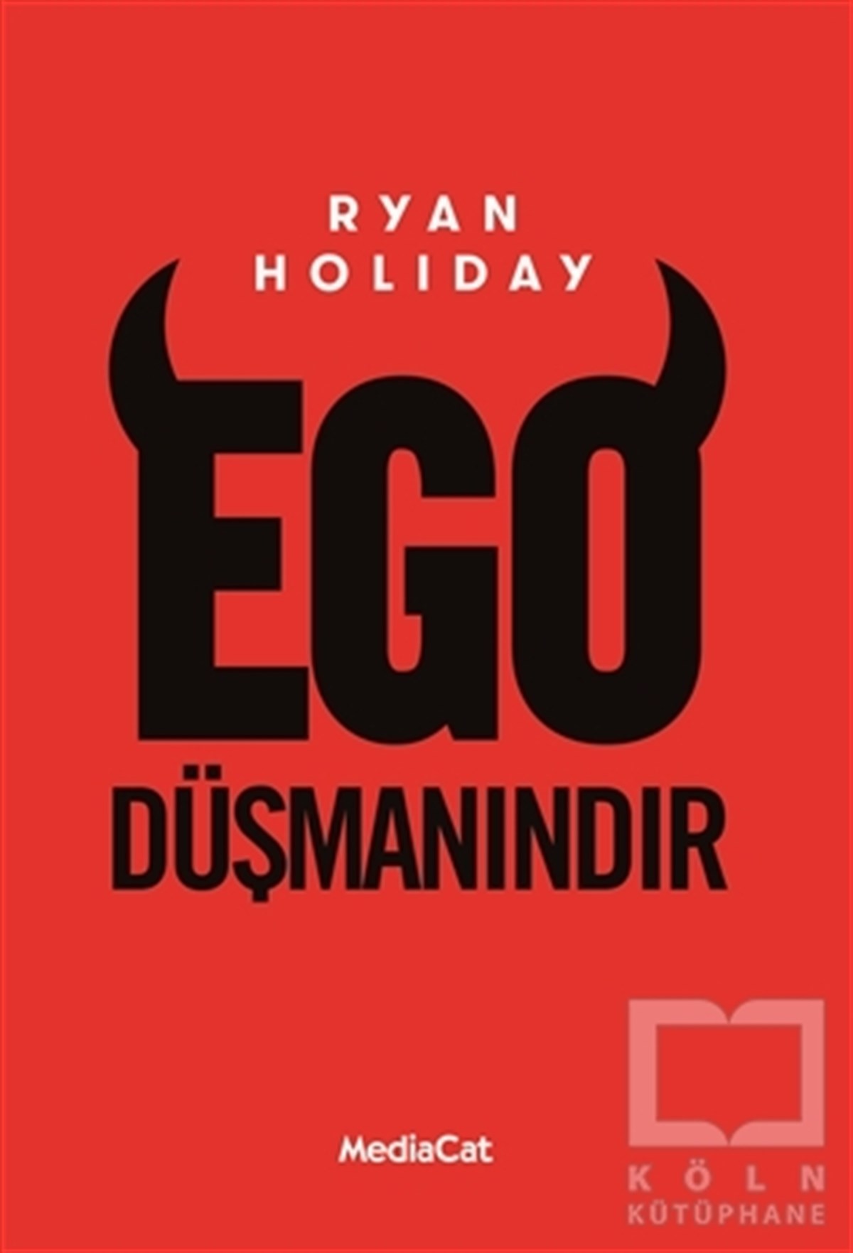 Ryan HolidayRomanEgo Düşmanındır