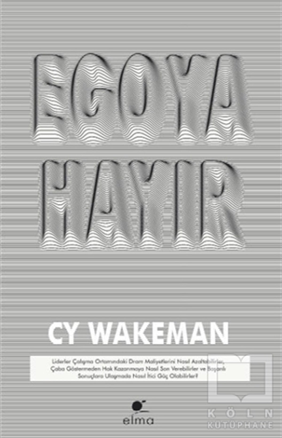CY Wakemanİş DünyasıEgoya Hayır