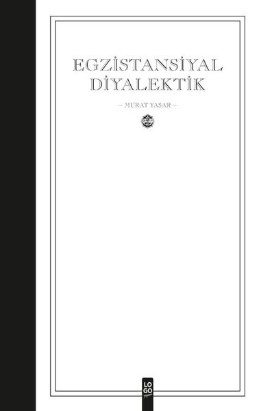 Murat YaşarFelsefe BilimiEgzistansiyal Diyalektik