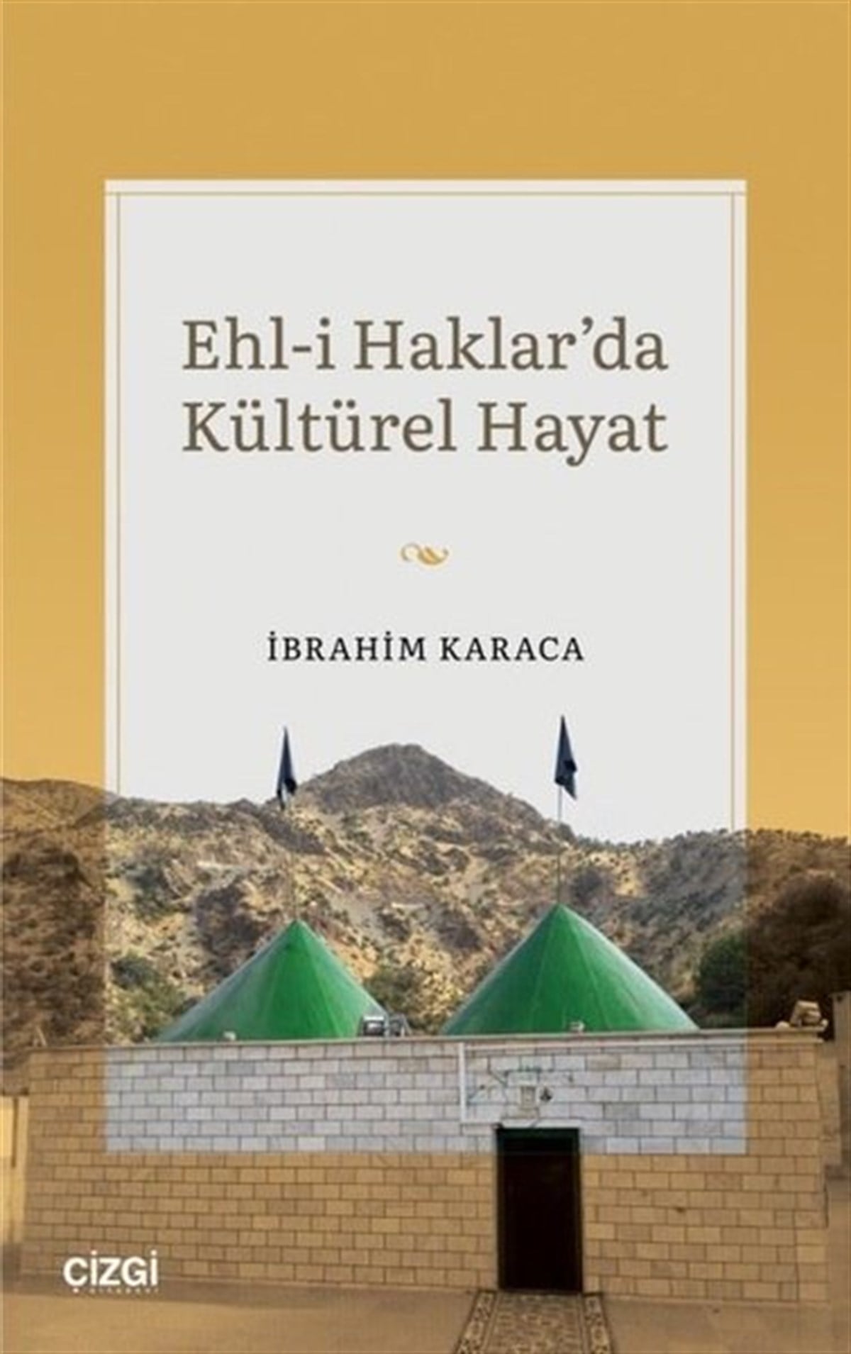 İbrahim Karacaİslami KitaplarEhl-i Haklar'da Kültürel Hayat