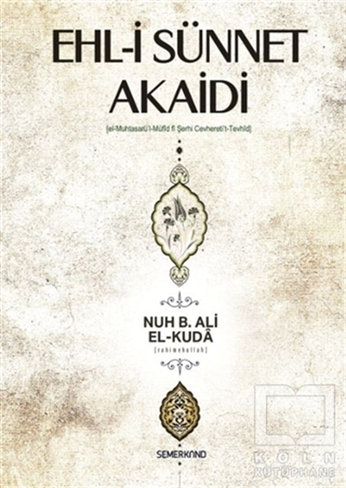Nuh bin Ali el-Kudaİslam Tarihi KitaplarıEhl-i Sünnet Akaidi