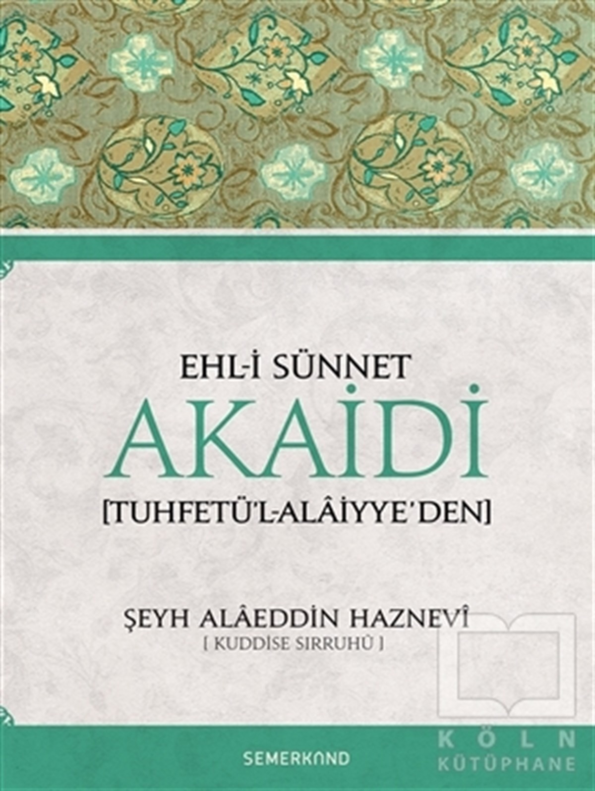 Şeyh Alaeddin Hazneviİslam ve Günümüz İslam DüşüncesiEhl-i Sünnet Akaidi