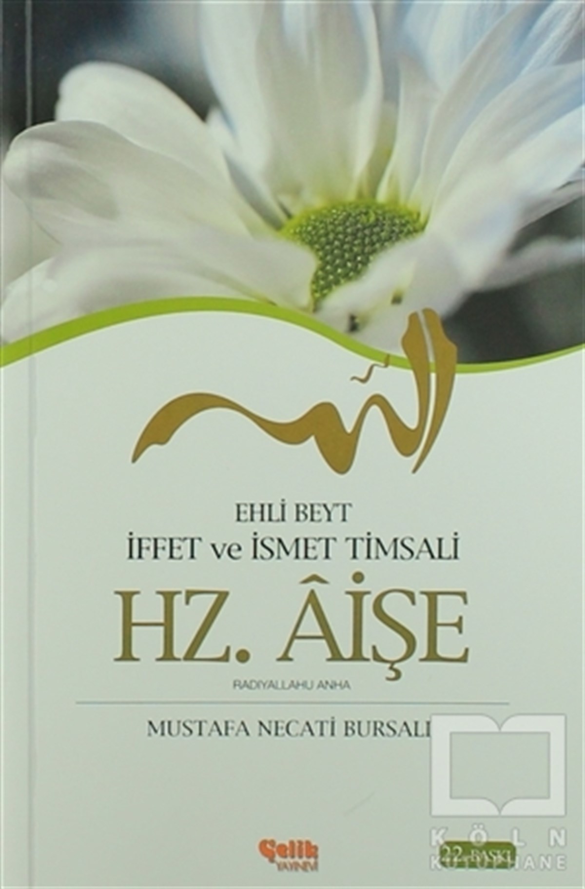 Mustafa Necati BursalıEdebiyat - RomanEhli Beyt İffet ve İsmet Timsali Hz. Aişe