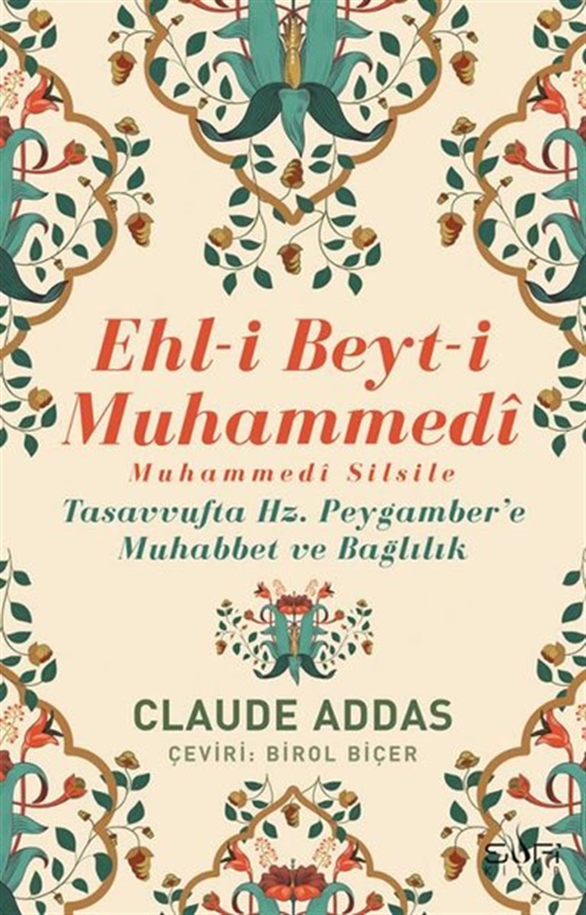 Claude AddasTasavvuf KitaplarıEhli Beyti Muhammedi Muhammedi Silsile - Tasavvufta Hz. Peygamber'e Muhabbet ve Bağlılık