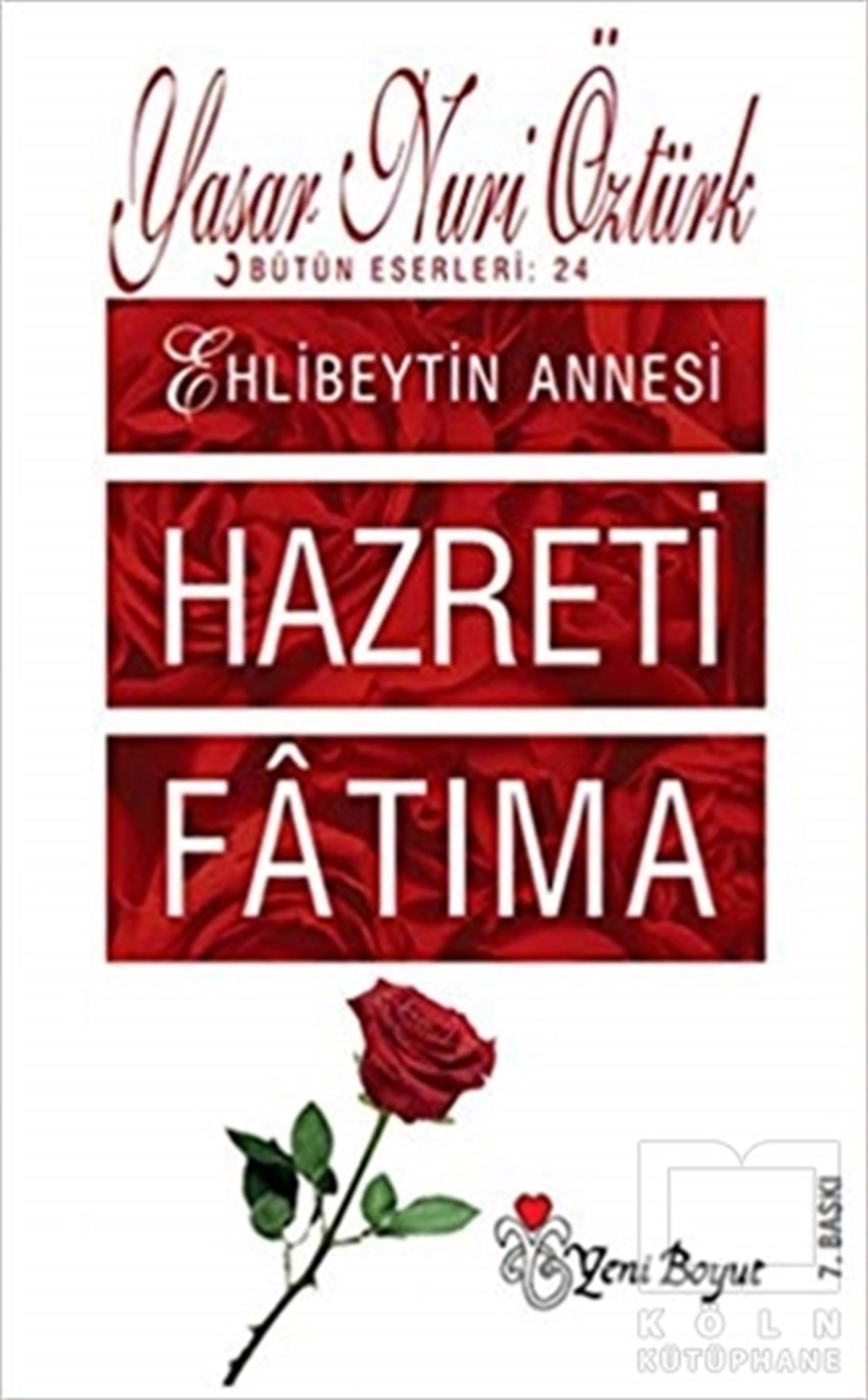 Yaşar Nuri ÖztürkMüslümanlıkEhlibeyt’in Annesi Hazreti Fatıma