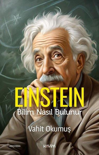 Vahit OkumuşPopüler Bilim KitaplarıEinstein - Bilim Nasıl Bulunur