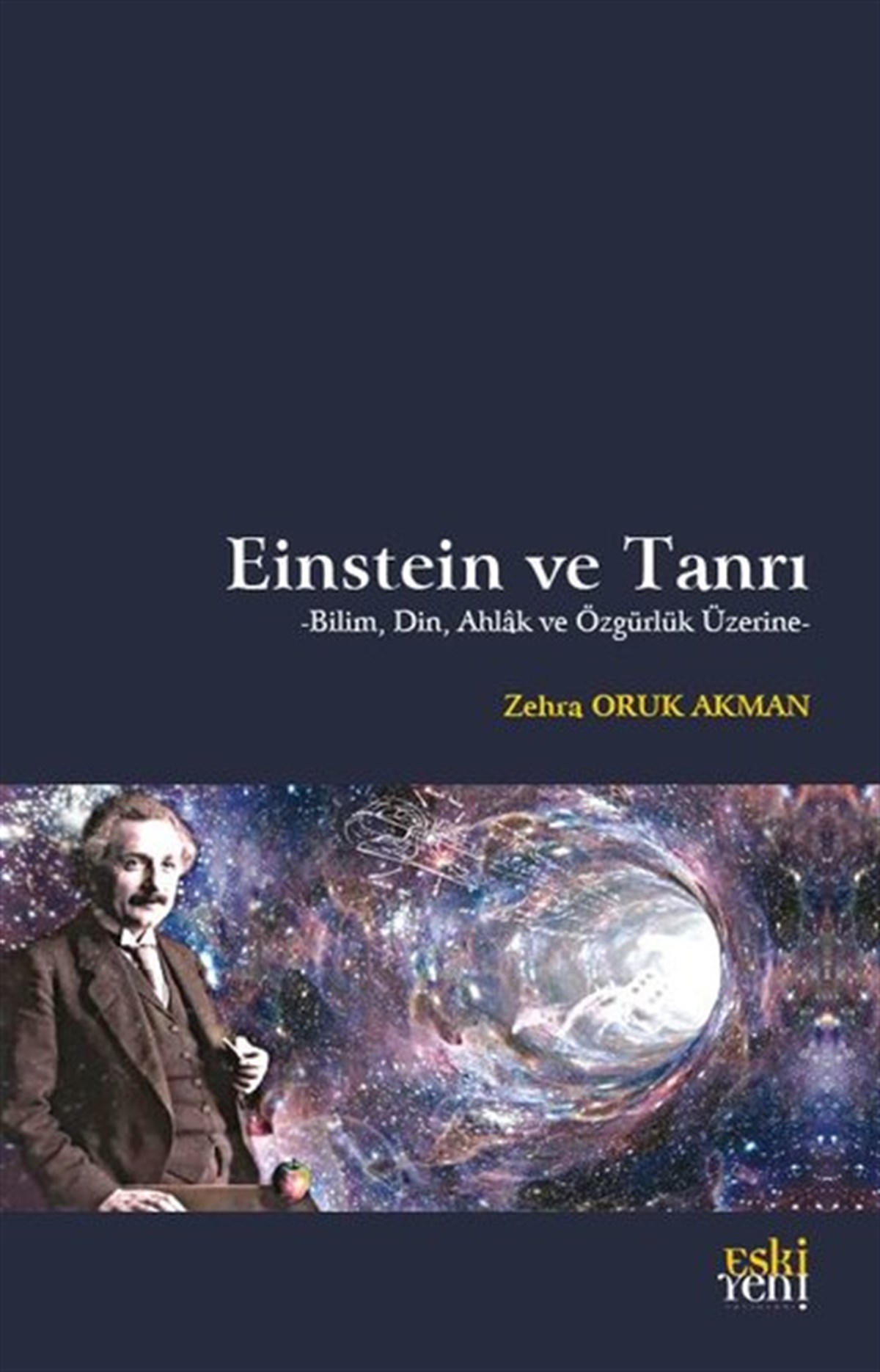 Köln KütüphaneFelsefe BilimiEinstein ve Tanrı - Bilim Din Ahlak ve Özgürlük Üzerine