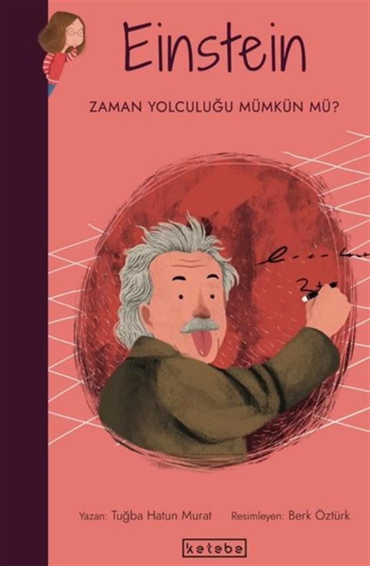 Tuğba Hatun MuratÇocuk Bilim KitaplarıEinstein-Zaman Yolculuğu Mümkün mü? Parlak Fikirler