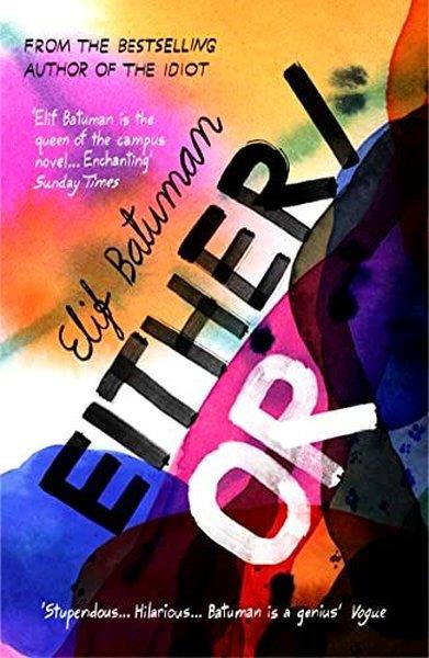 Elif BatumanHistoryEither/Or : From the bestselling author of THE IDIOT