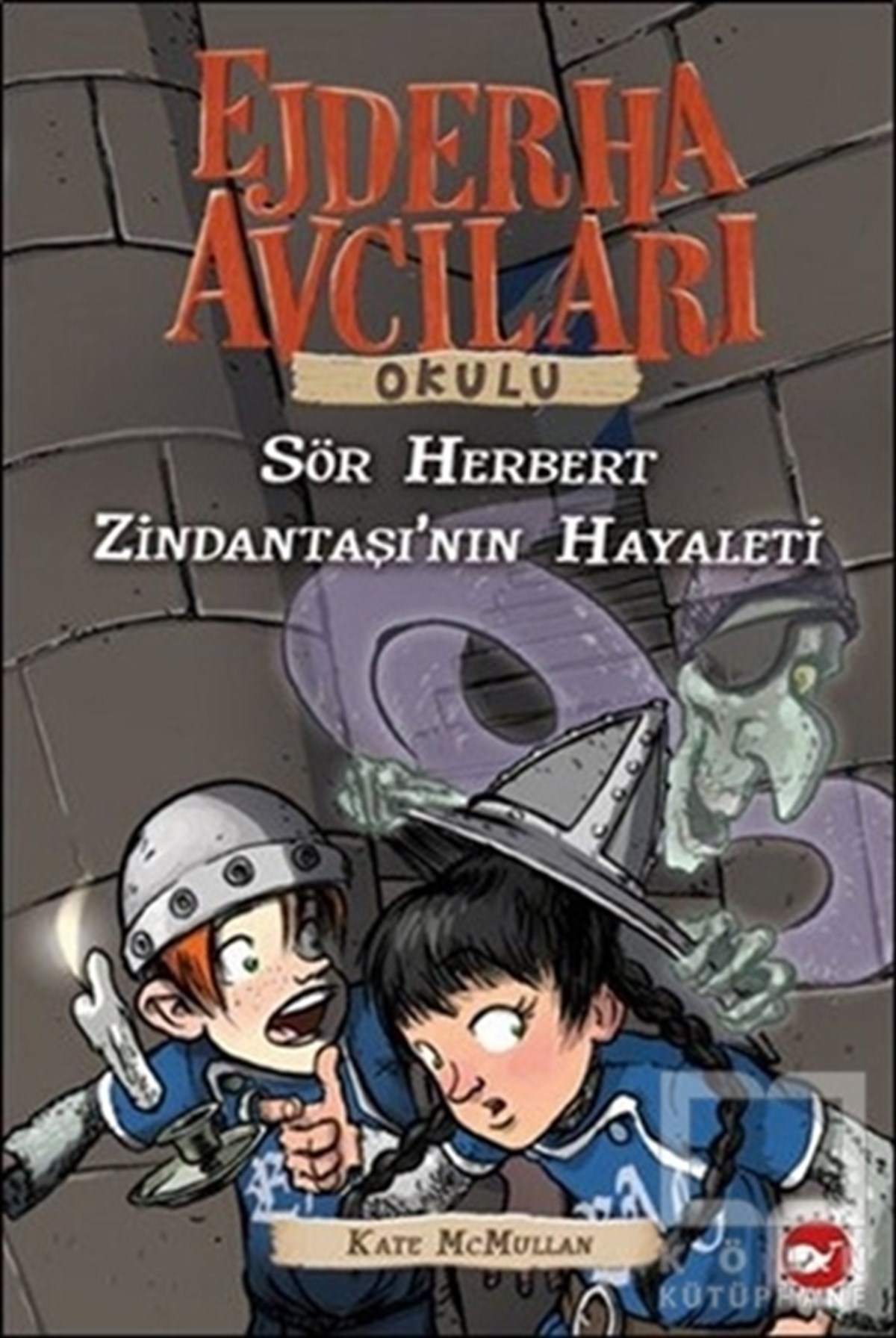 Kate McMullanÇocuk RomanlarıEjderha Avcıları Okulu 12 Sir Herbert Zindantaşı’nın Hayaleti