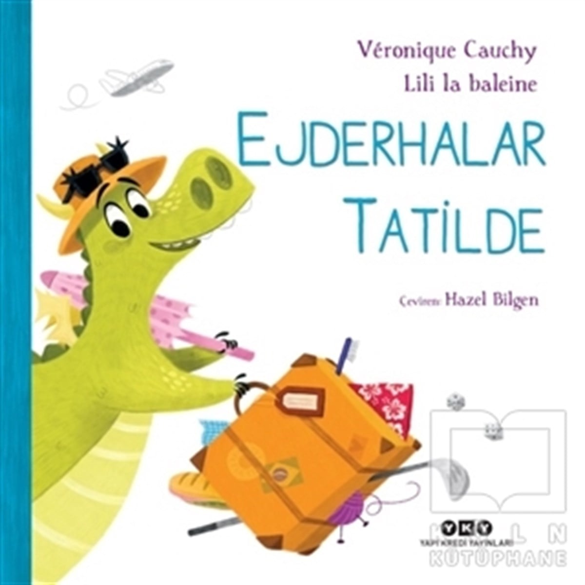 Veronique CauchyOkul Öncesi Resimli KitaplarEjderhalar Tatilde