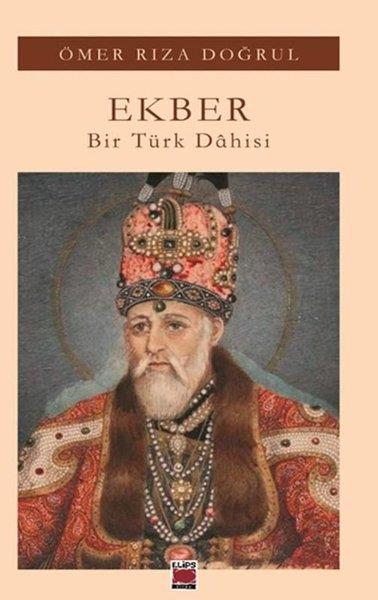 Ömer Rıza DoğrulTarihi Biyografi ve Otobiyografi KitaplarıEkber: Bir Türk Dahisi