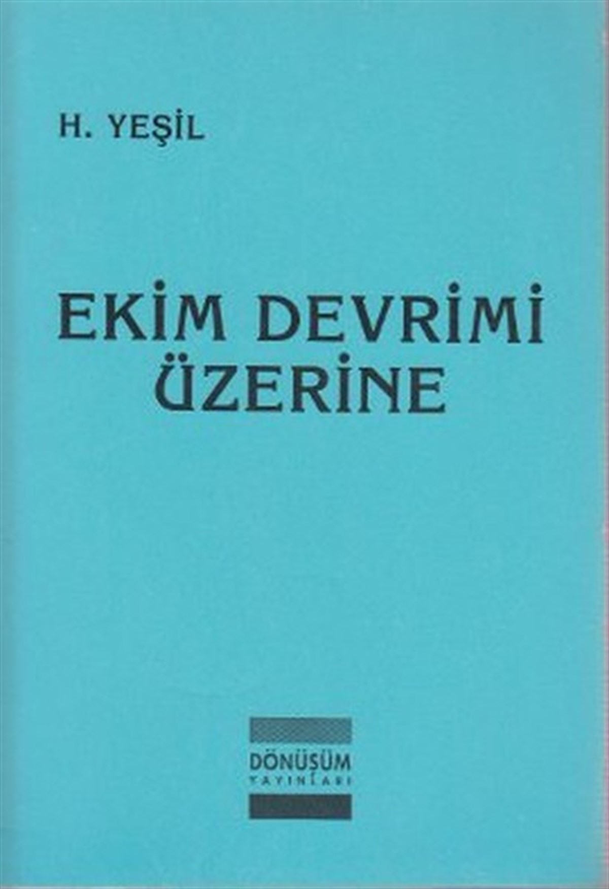 H. YeşilGenel Politika & Siyaset Bilim & Siyaset Tarihi KitaplarıEkim Devrimi Üzerine