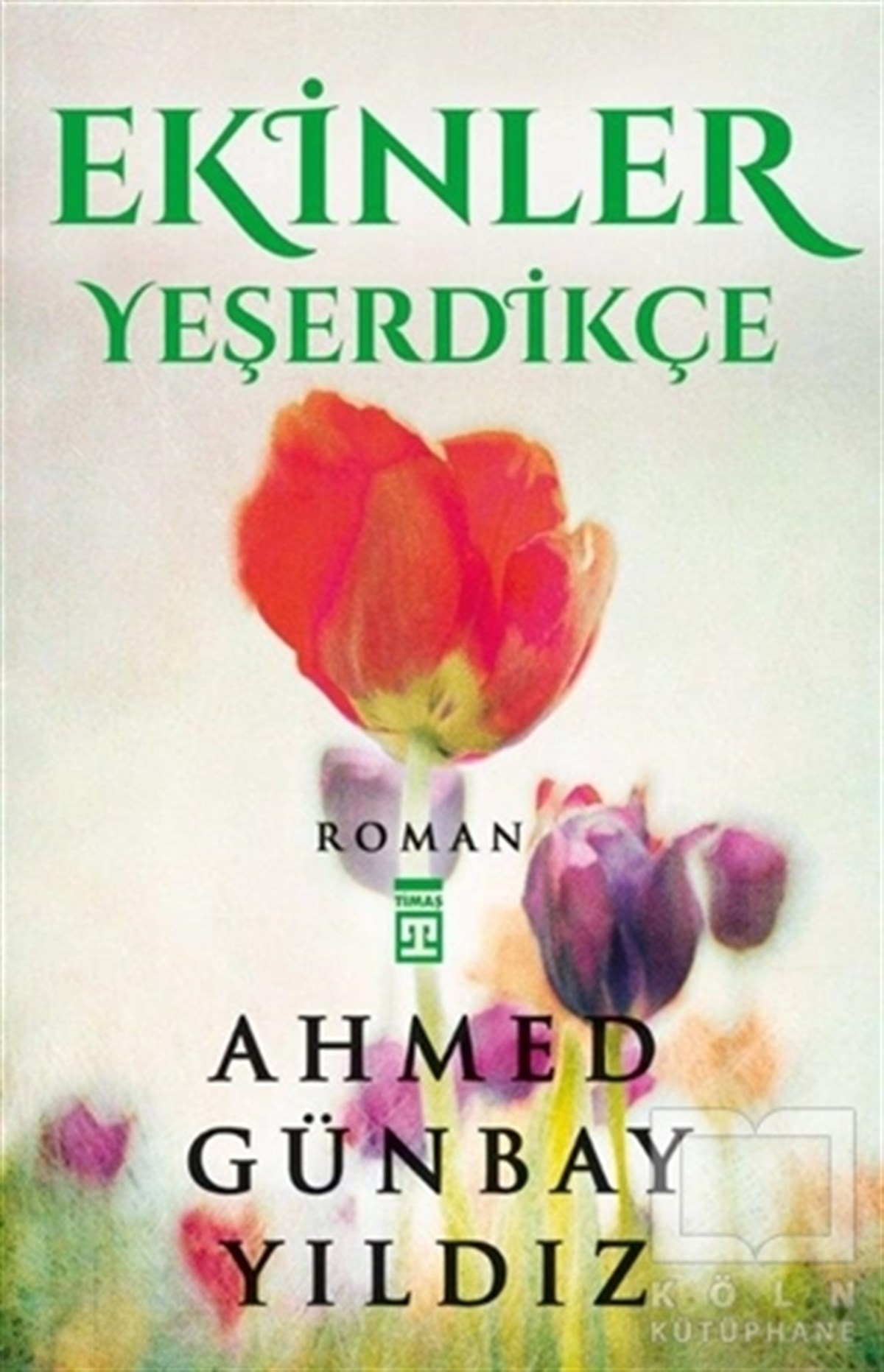 Ahmed Günbay YıldızRomanEkinler Yeşerdikçe