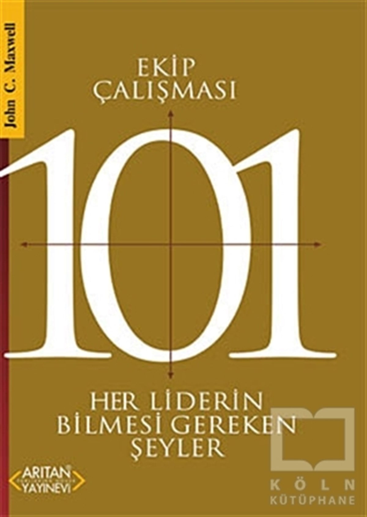 John C. MaxwellKişisel GelişimEkip Çalışması 101