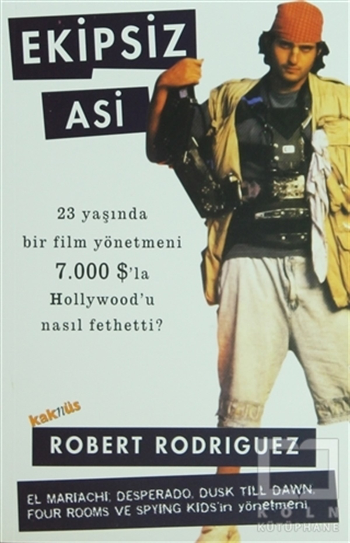 Robert RodriguezFotoğraf, Sinema, TiyatroEkipsiz Asi