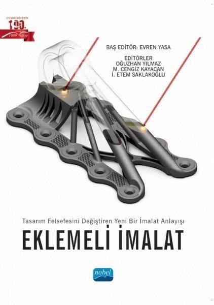 KolektifDigerEklemeli İmalat - Tasarım Felsefesini Değiştiren Yeni Bir İmalat Anlayışı