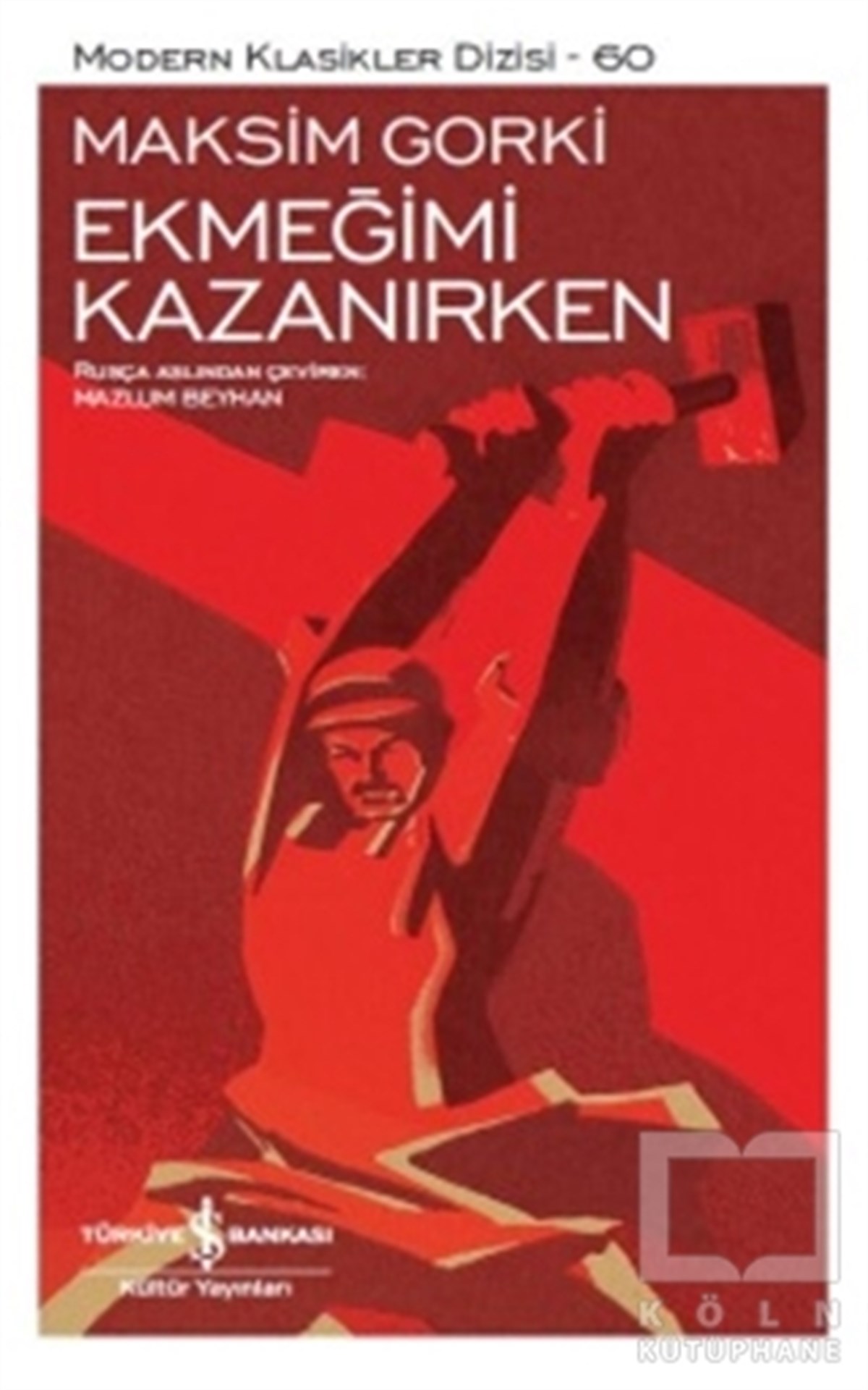 Maksim GorkiRus EdebiyatıEkmeğimi Kazanırken