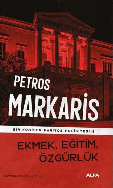 Petros MarkarisPolisiye Romanlar & Cinayet RomanlarıEkmek, Eğitim, Özgürlük - Bir Komiser Haritos Polisiyesi 8