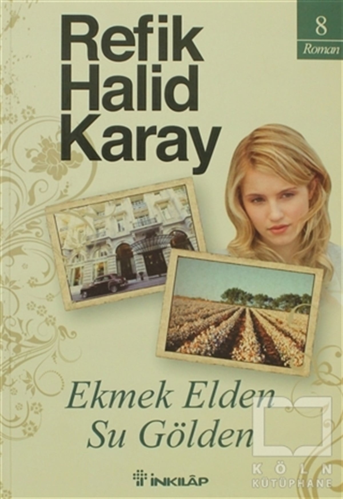Refik Halid KarayTürk EdebiyatıEkmek Elden Su Gölden