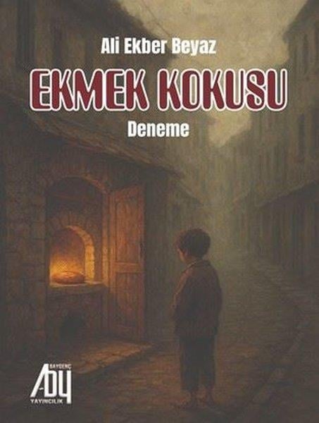 Ali Ekber BeyazDeneme KitaplarıEkmek Kokusu