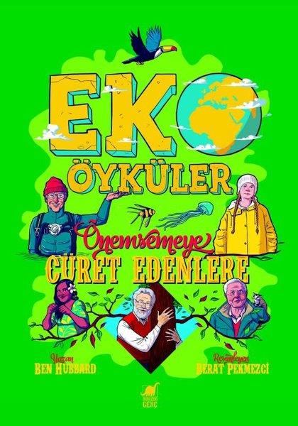 Ben HubbardÇocuk Gençlik RomanlarıEko Öyküler - Önemsemeye Cüret Edenlere