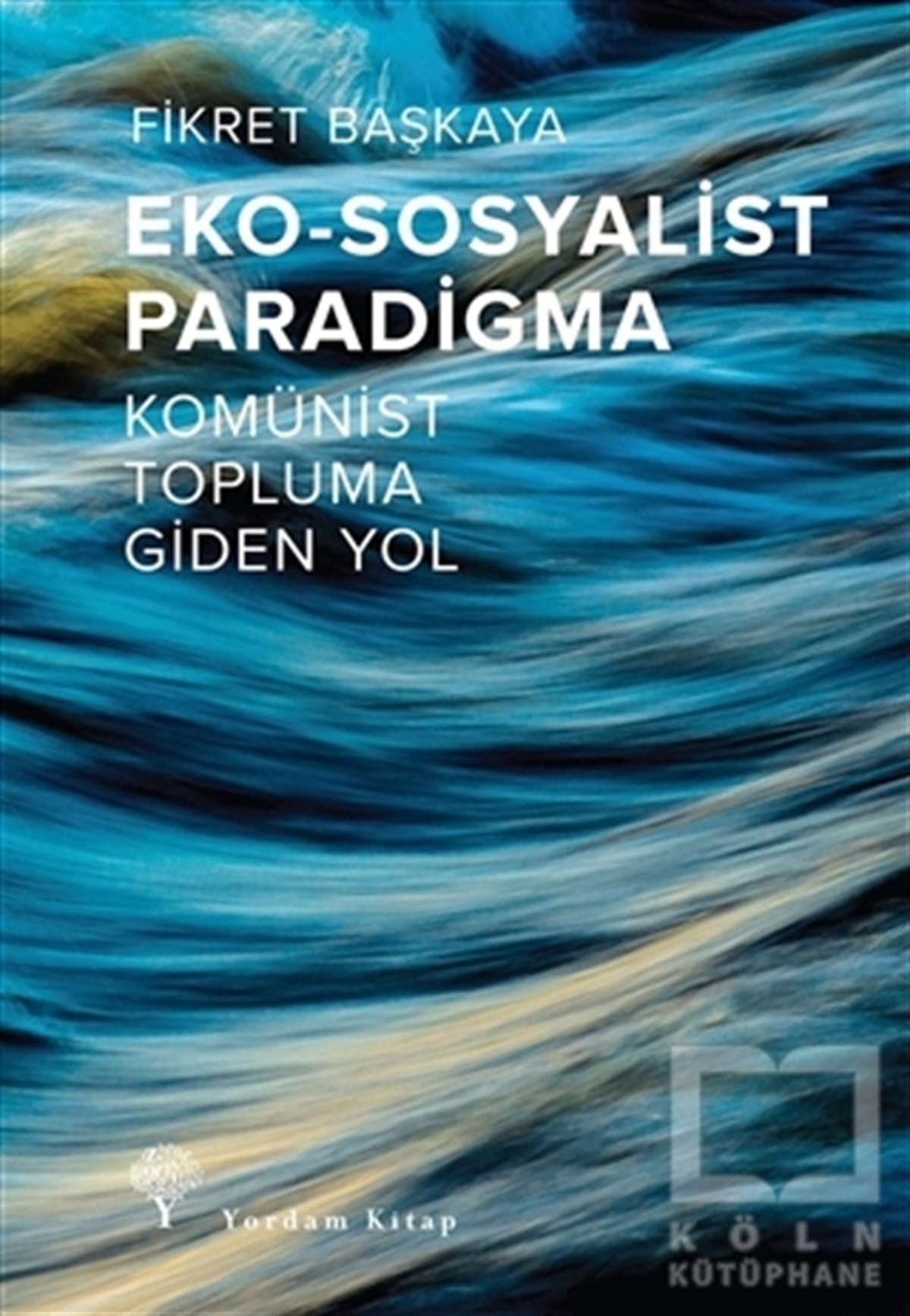 Fikret BaşkayaAraştırma & İnceleme ve Referans KitaplarıEko-Sosyalist Paradigma