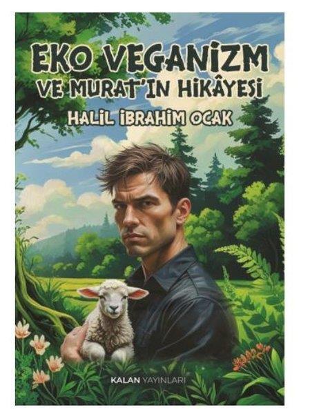 Halil İbrahim OcakTürk RomaniEko Veganizm ve Murat'ın Hikayesi