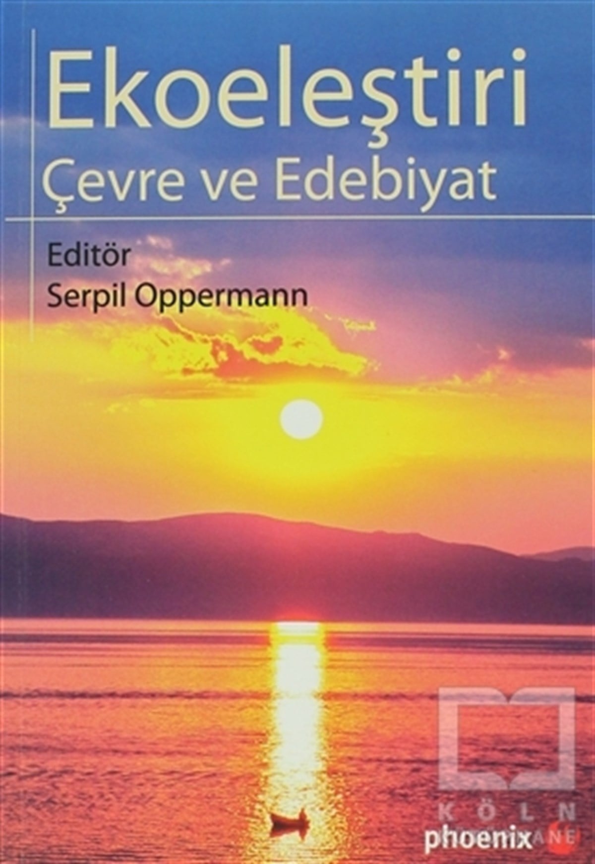 Serpil OppermannEkolojiEkoeleştiri Çevre ve Edebiyat